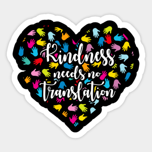 Kindness Needs No Translation Sign Language Sticker